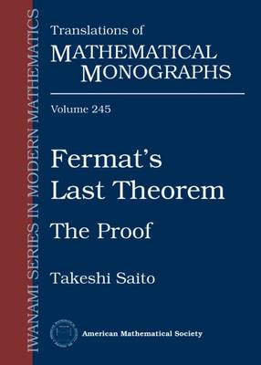 Fermat's Last Theorem: The Proof - Saito, Takeshi