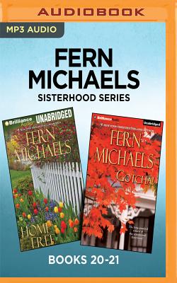 Fern Michaels Sisterhood Series: Books 20-21: Home Free & Gotcha! - Michaels, Fern, and Merlington, Laural (Read by)