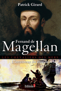 Fernand de Magellan, L'Inventeur Du Monde