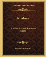 Fernshawe: Sketches In Prose And Verse (1885)