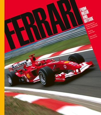 Ferrari: From Inside and Outside - Allen, James (Editor), and Schlegelmilch, Rainer (Photographer), and Colombo, Ercole (Photographer)