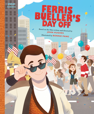 Ferris Bueller's Day Off: The Classic Illustrated Storybook - 