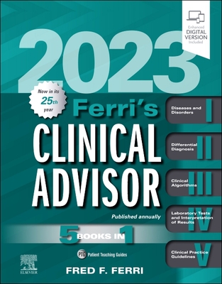 Ferri's Clinical Advisor 2023 - Ferri, Fred F, MD, Facp (Editor)
