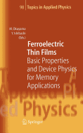 Ferroelectric Thin Films: Basic Properties and Device Physics for Memory Applications