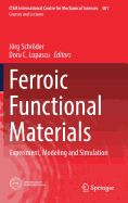 Ferroic Functional Materials: Experiment, Modeling and Simulation