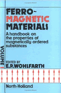 Ferromagnetic Materials: A Handbook on the Properties of Magnetically Ordered Substances