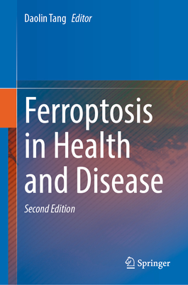 Ferroptosis in Health and Disease - Tang, Daolin (Editor)