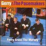 Ferry Cross the Mersey: The Best of Gerry & the Pacemakers
