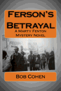 Ferson's Betrayal: A Marty Fenton Mystery Novel