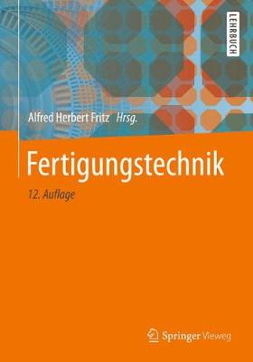 Fertigungstechnik - Fritz, Alfred Herbert (Editor)