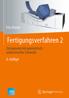 Fertigungsverfahren 2: Zerspanung Mit Geometrisch Unbestimmter Schneide - Klocke, Fritz