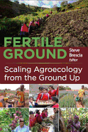 Fertile Ground: Scaling Agroecology from the Ground Up