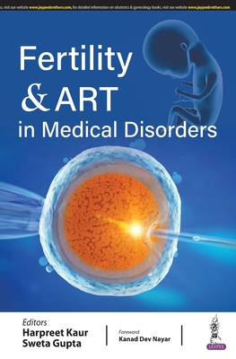 Fertility & ART in Medical Disorders - Kaur, Harpreet, and Gupta, Sweta