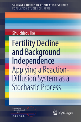 Fertility Decline and Background Independence: Applying a Reaction-Diffusion System as a Stochastic Process - Ike, Shuichirou