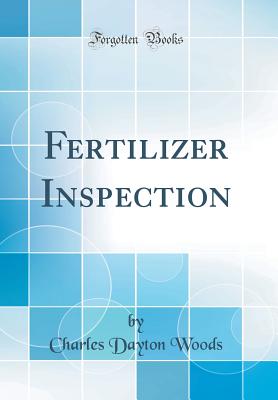 Fertilizer Inspection (Classic Reprint) - Woods, Charles Dayton