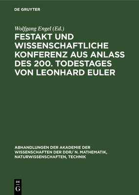 Festakt Und Wissenschaftliche Konferenz Aus Anla Des 200. Todestages Von Leonhard Euler: 15./16. September 1983 in Berlin - Engel, Wolfgang (Editor)