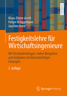 Festigkeitslehre F?r Wirtschaftsingenieure: Mit Verst?ndnisfragen, Vielen Beispielen Und Aufgaben Mit Kleinschrittigen Lsungen