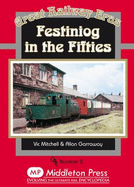 Festiniog in the Fifties - Mitchell, Vic, and Garraway, Allan