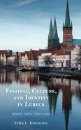 Festival, Culture, and Identity in Lbeck: Nordic Days, 1920-1960