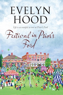 Festival in Prior's Ford - a Cosy Saga of Scottish Village Life - Hood, Evelyn