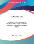 Festival Jubilate: Composed For The Dedication Of The Woman's Building, At The World's Columbian Exposition, Chicago, 1892 (1892)