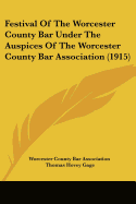 Festival Of The Worcester County Bar Under The Auspices Of The Worcester County Bar Association (1915)