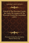 Festival Of The Worcester County Bar Under The Auspices Of The Worcester County Bar Association (1915)