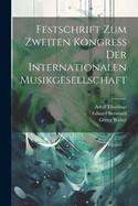Festschrift Zum Zweiten Kongress Der Internationalen Musikgesellschaft