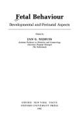 Fetal Behaviour: Developmental and Perinatal Aspects - Nijhuis, Jan G (Editor)