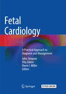 Fetal Cardiology: A Practical Approach to Diagnosis and Management