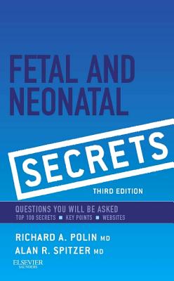Fetal & Neonatal Secrets - Polin, Richard, MD, and Spitzer, Alan R, MD