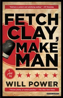 Fetch Clay, Make Man - Power, Will