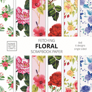 Fetching Floral Scrapbook Paper: 8x8 Designer Flower Patterns for Decorative Art, DIY Projects, Homemade Crafts, Cool Art Ideas