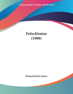 Fetischismus (1908)