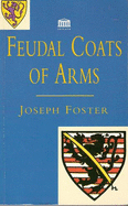 Feudal Coats of Arms - Foster, Joseph