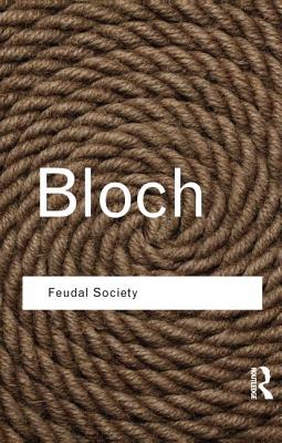 Feudal Society - Bloch, Marc