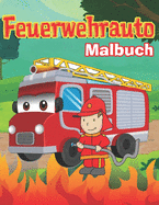 Feuerwehrauto Malbuch: Malbuch Fahrzeuge: LKW-Malbuch f?r Jungen und Kinder