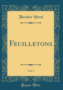 Feuilletons, Vol. 2 (Classic Reprint)