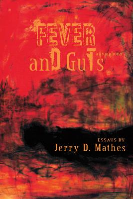 Fever and Guts: A Symphony - Mathes, Jerry