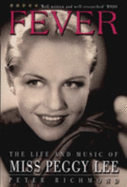 Fever: The Life and Music of Miss Peggy Lee - Richmond, Peter