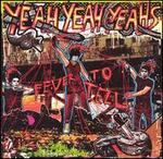 Fever to Tell [UK Bonus Track] - Yeah Yeah Yeahs