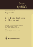 Few-Body Problems in Physics '02: Proceedings of the Xviiith European Conference on Few-Body Problems in Physics, Bled, Slovenia, September 8-14, 2002