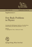 Few-Body Problems in Physics: Proceedings of the XIIIth European Conference on Few-Body Physics, Marcina Marina, Isola D'Elba, Italy, September 9-14, 1991