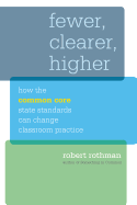 Fewer, Clearer, Higher: How the Common Core State Standards Can Change Classroom Practice