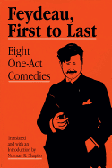 Feydeau, First to Last: Eight One-Act Comedies