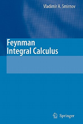 Feynman Integral Calculus - Smirnov, Vladimir A.