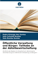 ?ffentliche Verwaltung und B?rger: Teilhabe an der Abfallbewirtschaftung