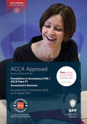 FIA Foundations of Accountant in Business FAB (ACCA F1): Practice and Revision Kit - BPP Learning Media