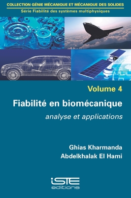 Fiabilit? en biom?canique: Analyse et applications - Kharmanda, Ghias, and Hami, Abdelkhalak El