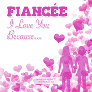 Fiance, I Love You Because: Reasons I love my FIANCE - Fill in the blanks book (yellow white daisies) GAY LESBIAN FOR HER